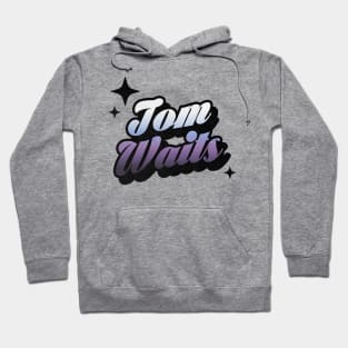 Tom Waits - Retro Classic Typography Style Hoodie